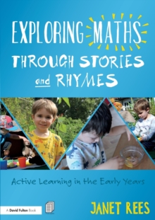 Exploring Maths through Stories and Rhymes : Active Learning in the Early Years