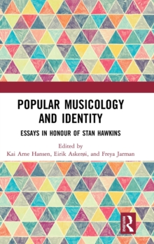 Popular Musicology and Identity : Essays in honour of Stan Hawkins