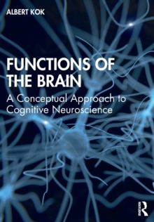 Functions of the Brain : A Conceptual Approach to Cognitive Neuroscience