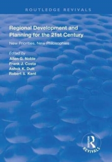 Regional Development And Planning For The 21st Century : New Priorities, New Philosophies