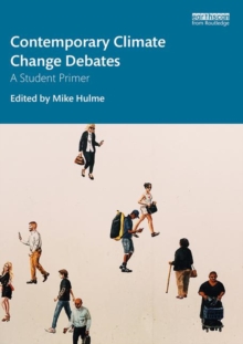 Contemporary Climate Change Debates : A Student Primer