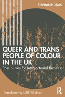 Queer and Trans People of Colour in the UK : Possibilities for Intersectional Richness
