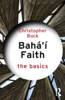 Bahai Faith: The Basics