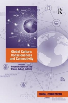 Global Culture: Consciousness and Connectivity, Paperback / softback Book Global Culture: Consciousness and Connectivity, Paperback / softback Book