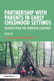 Partnership with Parents in Early Childhood Settings : Insights from Five European Countries