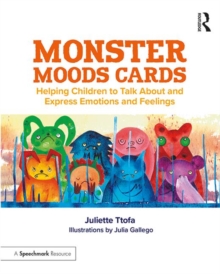 Monster Moods Cards : Helping Children to Talk About and Express Emotions and Feelings