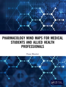 Pharmacology Mind Maps for Medical Students and Allied Health Professionals, Paperback / softback Book Pharmacology Mind Maps for Medical Students and Allied Health Professionals, Paperback / softback Book