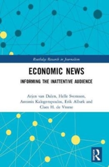Economic News : Informing The Inattentive Audience, Hardback Book Economic News : Informing The Inattentive Audience, Hardback Book