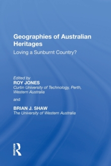 Geographies of Australian Heritages : Loving a Sunburnt Country?