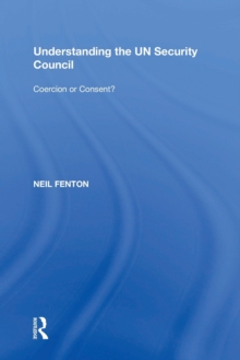 Understanding the UN Security Council : Coercion or Consent?