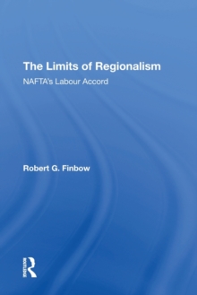 The Limits of Regionalism : NAFTA's Labour Accord