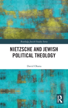 Nietzsche and Jewish Political Theology, Hardback Book Nietzsche and Jewish Political Theology, Hardback Book
