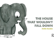 The House That Wouldnt Fall Down : A Short Tale of Trust for Traumatised Children