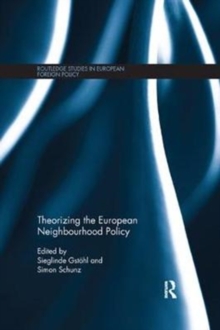 Theorizing the European Neighbourhood Policy, Paperback / softback Book Theorizing the European Neighbourhood Policy, Paperback / softback Book
