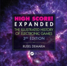 High Score! Expanded : The Illustrated History of Electronic Games 3rd Edition, Paperback / softback Book High Score! Expanded : The Illustrated History of Electronic Games 3rd Edition, Paperback / softback Book