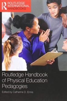 Routledge Handbook of Physical Education Pedagogies, Paperback / softback Book Routledge Handbook of Physical Education Pedagogies, Paperback / softback Book