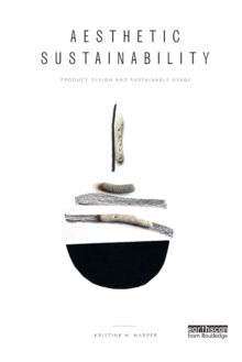 Aesthetic Sustainability : Product Design and Sustainable Usage