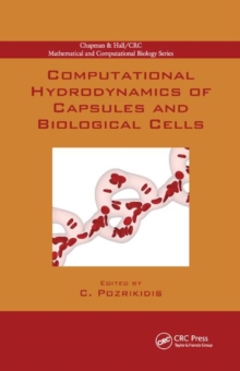 Computational Hydrodynamics of Capsules and Biological Cells, Paperback / softback Book Computational Hydrodynamics of Capsules and Biological Cells, Paperback / softback Book