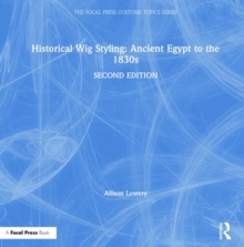 Historical Wig Styling: Ancient Egypt to the 1830s, Hardback Book Historical Wig Styling: Ancient Egypt to the 1830s, Hardback Book