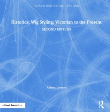 Historical Wig Styling: Victorian to the Present, Hardback Book Historical Wig Styling: Victorian to the Present, Hardback Book