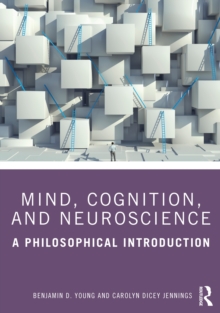 Mind, Cognition, and Neuroscience : A Philosophical Introduction