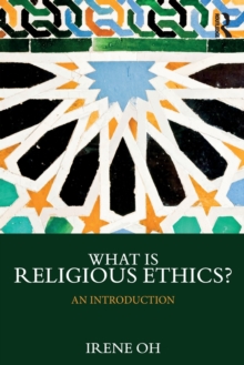 What is Religious Ethics? : An Introduction