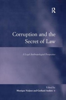 Corruption and the Secret of Law : A Legal Anthropological Perspective, Hardback Book Corruption and the Secret of Law : A Legal Anthropological Perspective, Hardback Book
