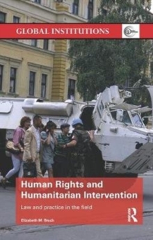 Human Rights and Humanitarian Intervention : Law and Practice in the Field, Paperback / softback Book Human Rights and Humanitarian Intervention : Law and Practice in the Field, Paperback / softback Book