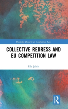 Collective Redress and EU Competition Law, Hardback Book Collective Redress and EU Competition Law, Hardback Book