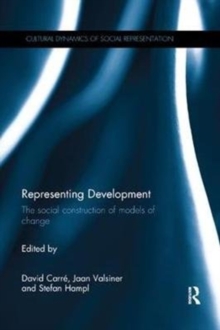 Representing Development : The social construction of models of change, Paperback / softback Book Representing Development : The social construction of models of change, Paperback / softback Book