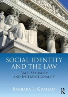 Social Identity and the Law : Race, Sexuality and Intersectionality, Paperback / softback Book Social Identity and the Law : Race, Sexuality and Intersectionality, Paperback / softback Book