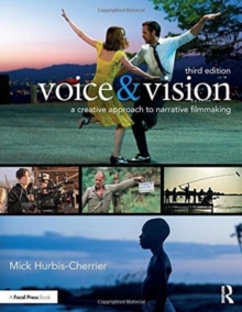 Voice & Vision : A Creative Approach to Narrative Filmmaking, Hardback Book Voice & Vision : A Creative Approach to Narrative Filmmaking, Hardback Book