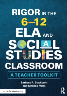 Rigor in the 6-12 ELA and Social Studies Classroom : A Teacher Toolkit