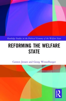 Reforming the Welfare State, Hardback Book Reforming the Welfare State, Hardback Book