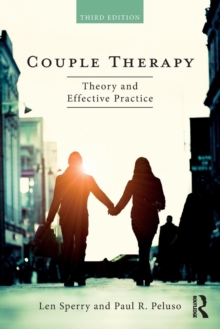 Couple Therapy : Theory and Effective Practice, Paperback / softback Book Couple Therapy : Theory and Effective Practice, Paperback / softback Book