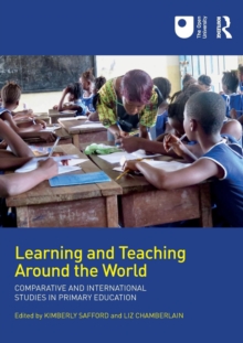 Learning and Teaching Around the World : Comparative and International Studies in Primary Education