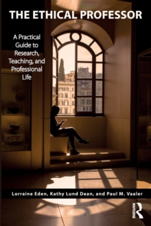 The Ethical Professor : A Practical Guide to Research, Teaching and Professional Life, Paperback Book The Ethical Professor : A Practical Guide to Research, Teaching and Professional Life, Paperback Book