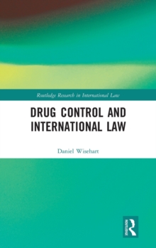 Drug Control and International Law, Hardback Book Drug Control and International Law, Hardback Book