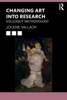 Changing Art into Research : Soliloquy Methodology