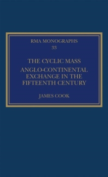 The Cyclic Mass : Anglo-Continental Exchange in the Fifteenth Century, Hardback Book The Cyclic Mass : Anglo-Continental Exchange in the Fifteenth Century, Hardback Book