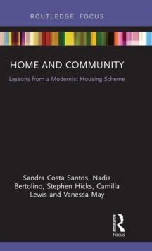 Home and Community : Lessons from a Modernist Housing Scheme, Hardback Book Home and Community : Lessons from a Modernist Housing Scheme, Hardback Book