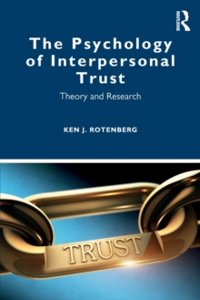 The Psychology of Interpersonal Trust : Theory and Research, Paperback / softback Book The Psychology of Interpersonal Trust : Theory and Research, Paperback / softback Book
