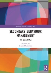 Secondary Behaviour Management : The Essentials