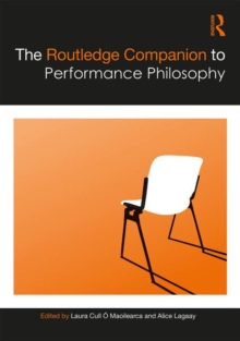 The Routledge Companion to Performance Philosophy