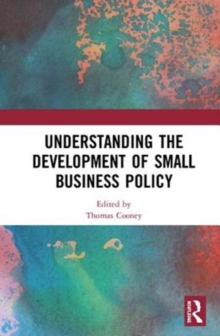 Understanding the Development of Small Business Policy, Hardback Book Understanding the Development of Small Business Policy, Hardback Book