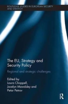 The EU, Strategy and Security Policy : Regional and Strategic Challenges, Paperback / softback Book The EU, Strategy and Security Policy : Regional and Strategic Challenges, Paperback / softback Book