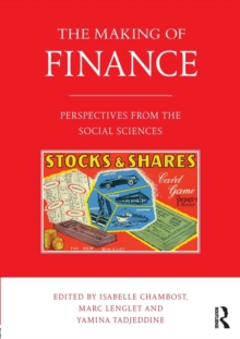 The Making of Finance : Perspectives from the Social Sciences, Paperback / softback Book The Making of Finance : Perspectives from the Social Sciences, Paperback / softback Book