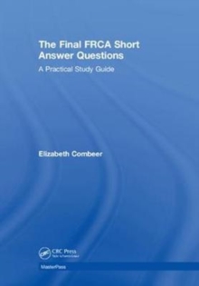 The Final FRCA Short Answer Questions : A Practical Study Guide, Hardback Book The Final FRCA Short Answer Questions : A Practical Study Guide, Hardback Book