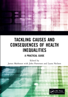 Tackling Causes and Consequences of Health Inequalities : A Practical Guide