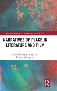 Narratives of Place in Literature and Film, Hardback Book Narratives of Place in Literature and Film, Hardback Book
